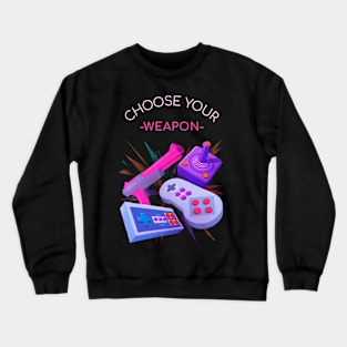 Gamers, choose your weapon Crewneck Sweatshirt